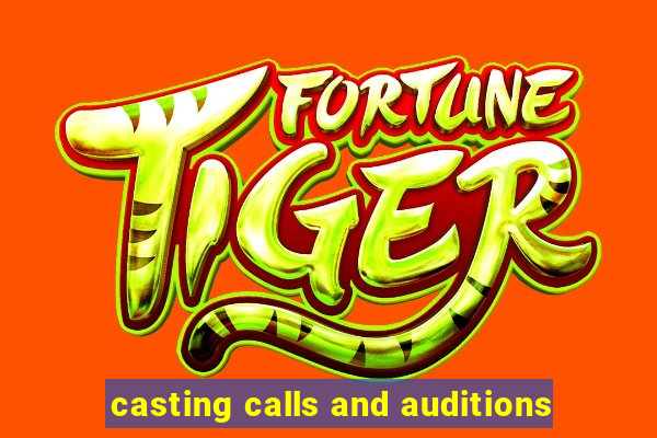 casting calls and auditions